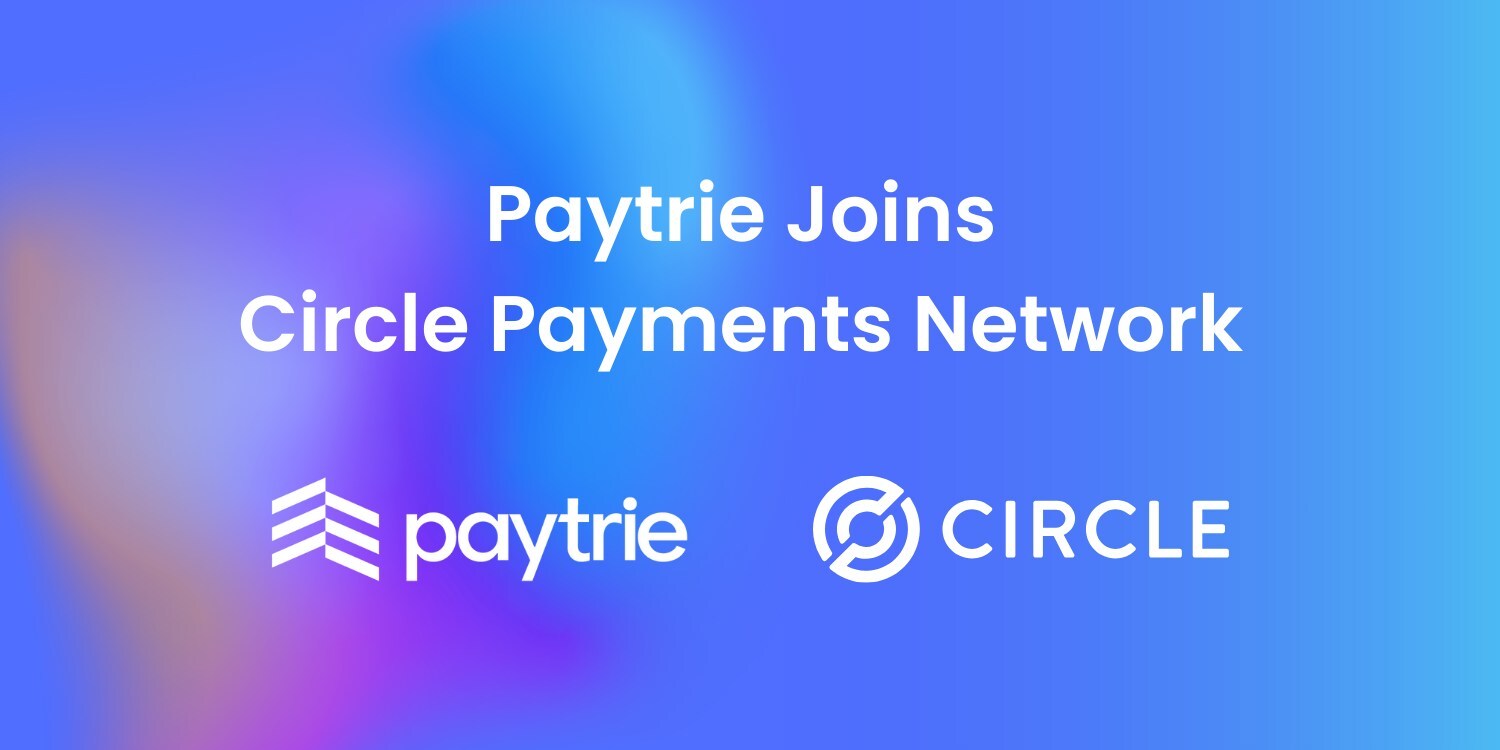 Paytrie Joins Circle Payments Network to Expand Stablecoin Payment Capabilities in Canada