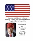 Gary Barve For USA President Republican Supporter Of Our President Donald J. Trump