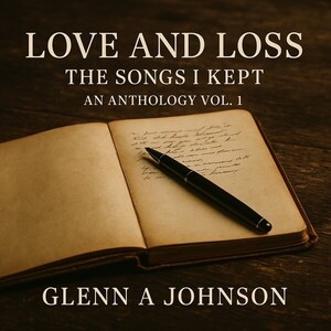 From Nova Scotia to Ottawa: Glenn A. Johnson Shares Decades of Songwriting in Love and Loss: The Songs I Kept