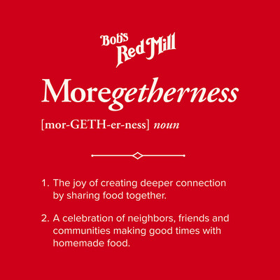 Moregetherness Definition (PRNewsfoto/Bob's Red Mill)