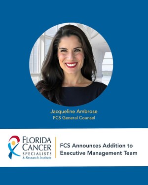 Florida Cancer Specialists & Research Institute Announces Addition to Executive Management Team