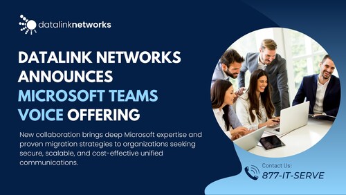 Datalink Networks Announces Microsoft Teams Voice Offering to Mid-Market & Regulated Industries Datalink Networks Announces Microsoft Teams Voice Offering to Mid-Market & Regulated Industries