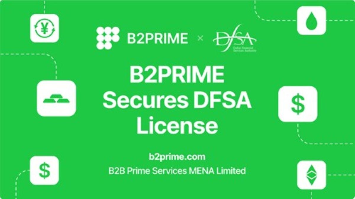 B2PRIME Secures DFSA Licence To Operate from The DIFC, Setting A New  Institutional Benchmark for MENA & Gulf Region