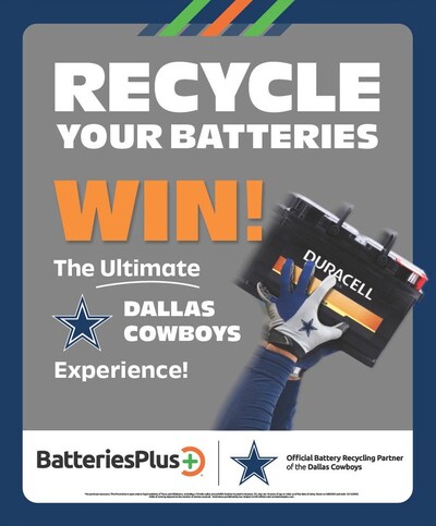 Batteries Plus is proud to announce it has signed on as the Official Battery Recycling Partner of the Dallas Cowboys. Fans who recycle batteries at Batteries Plus stores in Texas, Oklahoma, and surrounding areas are entered to win game tickets, merchandise, and the Ultimate Cowboys Fan Experience. Fans can learn more about the “Ultimate Cowboys Fan Experience,” recycling drop-off locations, and official contest rules by visiting www.batteriesplus.com. Batteries Plus is proud to announce it has signed on as the Official Battery Recycling Partner of the Dallas Cowboys. Fans who recycle batteries at Batteries Plus stores in Texas, Oklahoma, and surrounding areas are entered to win game tickets, merchandise, and the Ultimate Cowboys Fan Experience. Fans can learn more about the “Ultimate Cowboys Fan Experience,” recycling drop-off locations, and official contest rules by visiting www.batteriesplus.com.