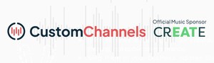 Music Takes the Stage at CREATE 2025: Custom Channels Named Official Music Sponsor