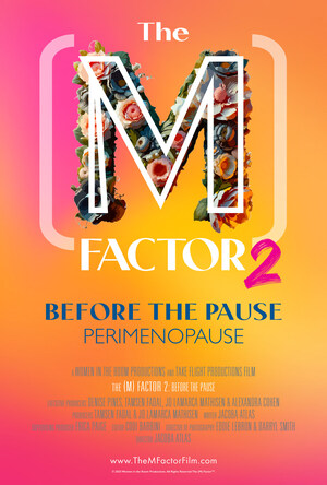Creators of Groundbreaking Menopause Documentary Announce New Film on Perimenopause: The (M) Factor 2: Before The Pause