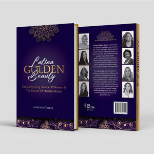 Author Gabriela Gomez Releases Latina Golden Beauty, an Empowering Anthology Celebrating the Inner and Outer Radiance of Latinas