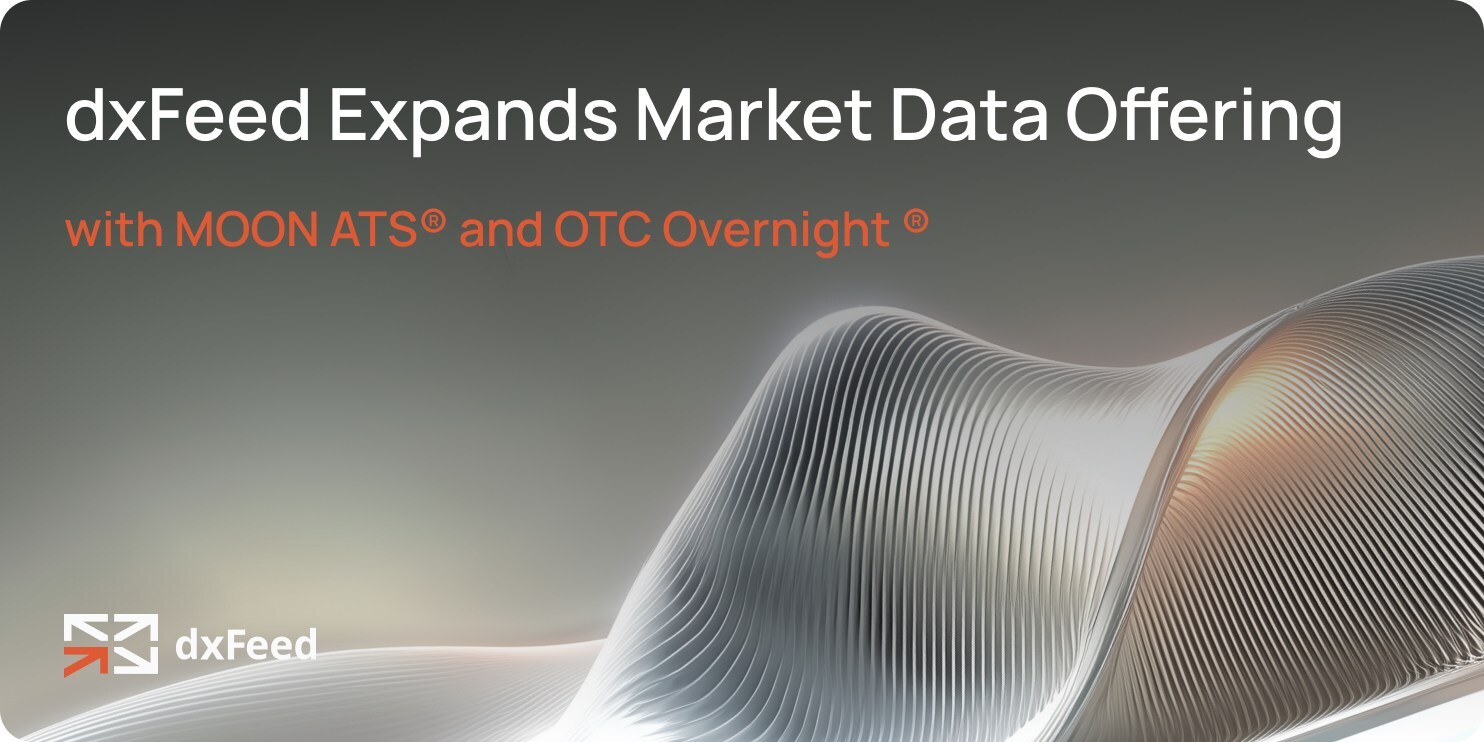 dxFeed Expands Market Data Offering with MOON ATS® and OTC Overnight® to Power Global 24×5 Trading