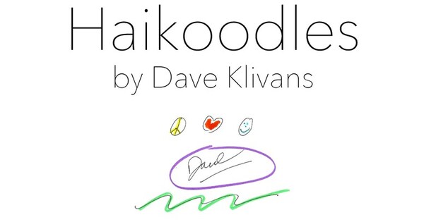 Haikoodles Officially Launches Its New Website in September 2025. Artist Dave Klivans Brings Together Hope, Art & Inspirational Poetry Haikoodles Officially Launches Its New Website in September 2025. Artist Dave Klivans Brings Together Hope, Art & Inspirational Poetry