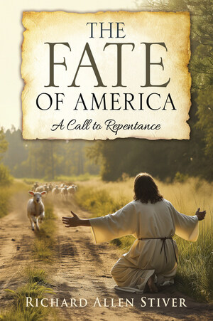 Powerful Testimony Demonstrates God's Redeeming Power, a Pathway For America to Return to God Through His Only Son