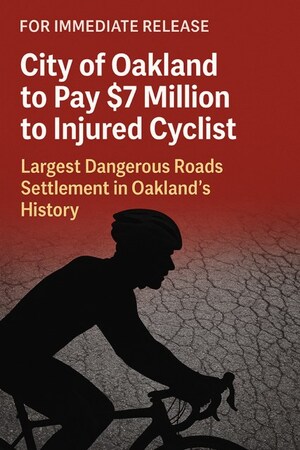 Record-Setting Oakland Bike Settlement: City to Pay $7 Million to Bicyclist for Dangerous Road Conditions