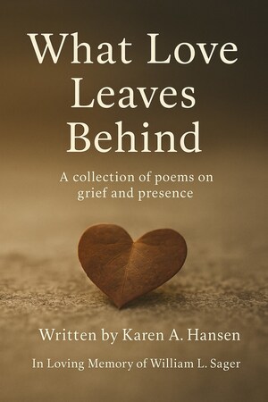 New Poetry Collection "What Love Leaves Behind" Transforms Grief Into Universal Connection