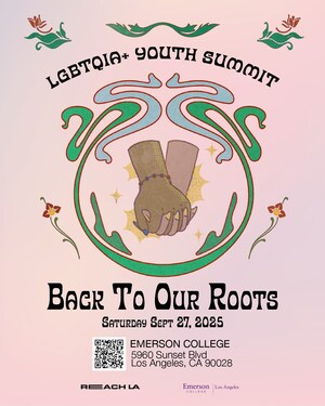 REACH LA Presents "Back To Our Roots" LGBTQIA+ Youth Summit in Partnership with Emerson College