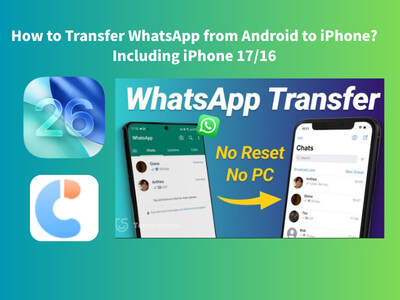 [Free] How to Transfer WhatsApp from Android to iPhone? Including iPhone 17/16