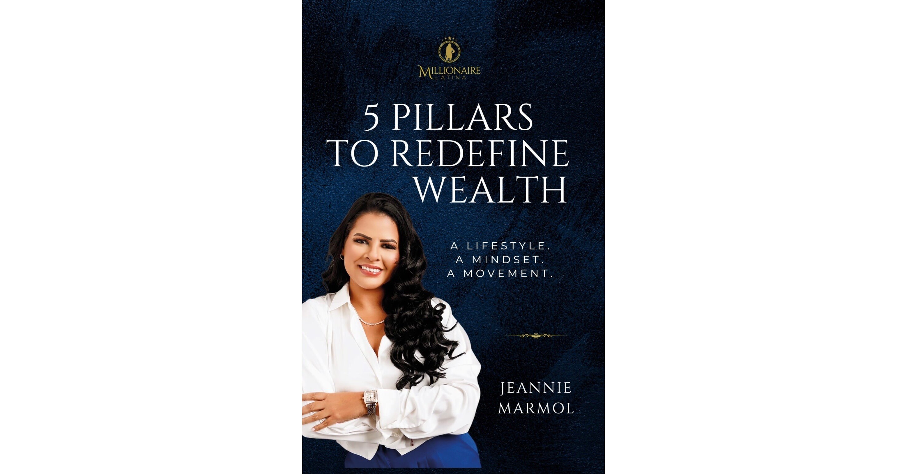 Financial Services Professional Jeannie Marmol Launches Millionaire Latina to Redefine Wealth for Women