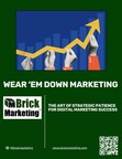 Wear ’Em Down Marketing™ Strategy Book Cover