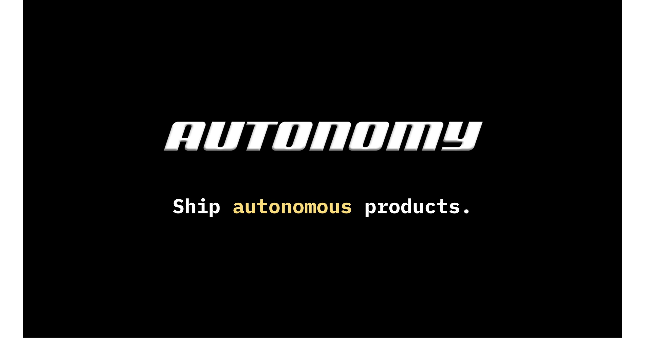 Autonomy launches platform that removes major barriers for production-ready agentic AI products