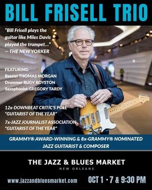 New Orleans Jazz &amp; Blues Market Features GRAMMY® Award-Winner and 8x-GRAMMY® Nominated Jazz Guitarist &amp; Composer BILL FRISELL on Wednesday October 1 at 7 &amp; 9:30 P.M.