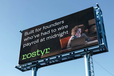 Rostyr billboard ad: Built for founders who've had to wire payroll at midnight