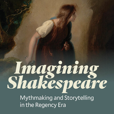 Exhibition Art for "Imagining Shakespeare: Mythmaking and Storytelling in the Regency Era" featuring the painting "Imogen Entering the Cave of Belarius, (Cymbeline, Act III, Scene VI)" by Richard Westall. ART 268783.