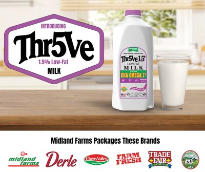 Introducing Thr5ve 1.5% Milk. Midland Farms packages these brands: Midland Farms, Derle, Cherry Valley, Farm Fresh, Trade Fair, and Healthy Milk.