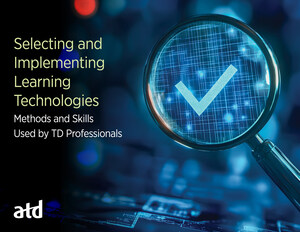 ATD Research: TD Professionals Use a Variety of Skills to Align Learning Technologies With Goals