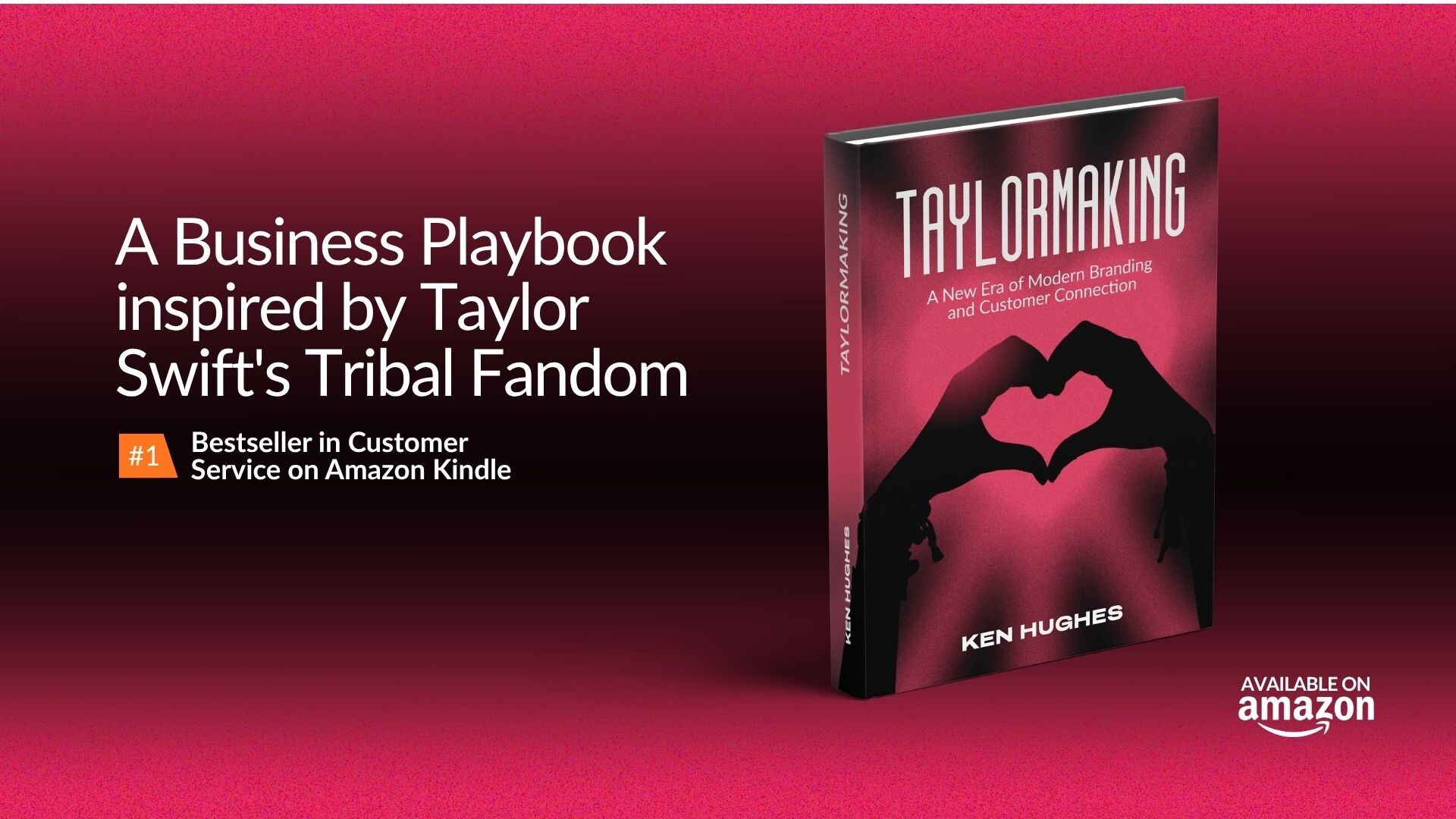 New Book by Ken Hughes Reveals What Every Brand Can Learn from Taylor Swift's Marketing Genius