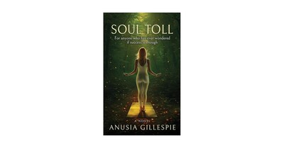 Soul Toll: For anyone who has ever wondered if success is enough, the debut novel from author Anusia Gillespie, is a leadership book in fantasy clothing.