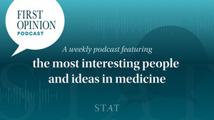 STAT Debuts New Season of First Opinion Podcast