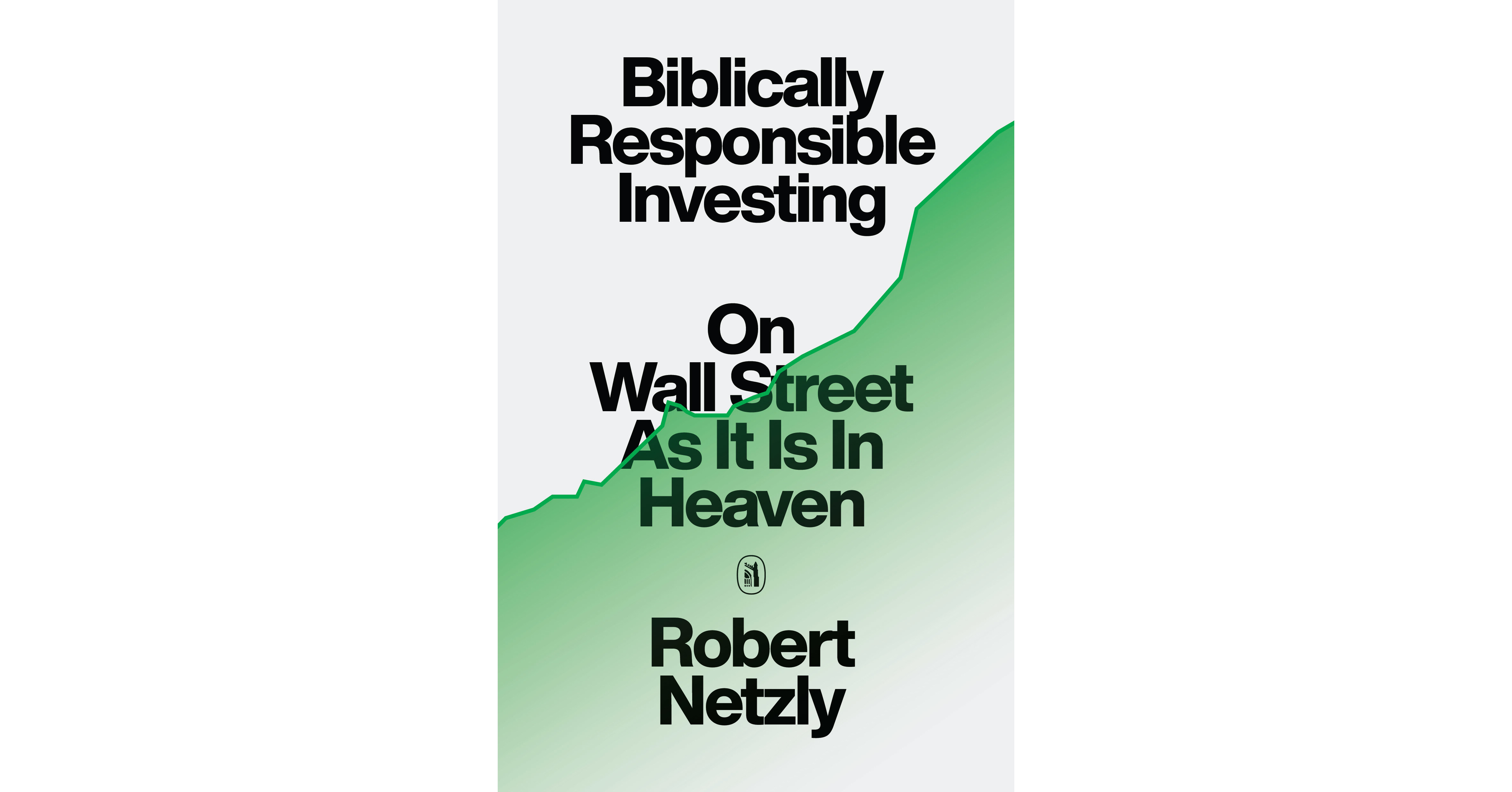 Updated Edition of Biblically Responsible Investing: On Wall Street As It  Is In Heaven Gives Tactical Strategies for $22.4 Trillion Movement