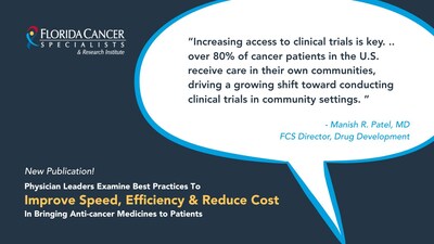 Florida Cancer Specialists & Research Institute, LLC Medical Director of Late Phase Clinical Research Bradley Monk, MD, Medical Director of Drug Development Manish Patel, MD and President & Managing Physician Lucio N. Gordan, MD are co-authors of an abstract aimed at educating key stakeholders about how medications used to treat cancer move from development to the clinic and the processes in place to accelerate drug discovery and regulatory approval.