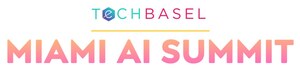 Tech Basel Miami AI Summit To Ignite Next Wave of Innovation