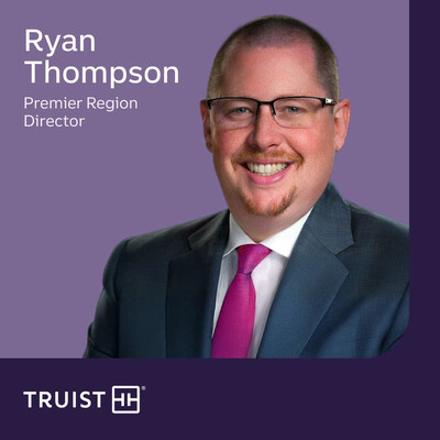 Ryan Thompson, Premier Region Director, Truist