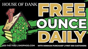 HOUSE OF DANK GIVING AWAY 4,200 FREE OUNCES EVERY DAY
