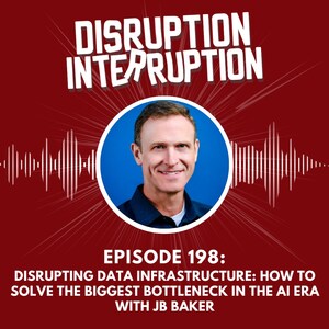 Disrupting Data Infrastructure: JB Baker on Unlocking AI's $4.4 Trillion Potential
