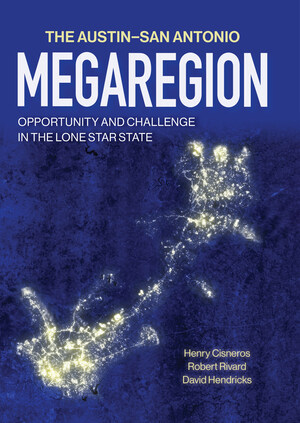 THE AUSTIN-SAN ANTONIO MEGAREGION BOOK TO LAUNCH