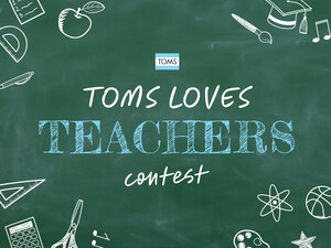 TOMS Launches Contest to Celebrate Teachers Who Inspire and Uplift Their Communities
