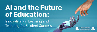 AI and the Future of Education Innovations in Learning and Teaching for Student Success  APUS