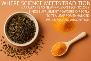 Caraway Tea Company Launches Groundbreaking Infusion Technology: Merging Tea and Supplements for Enhanced Wellness