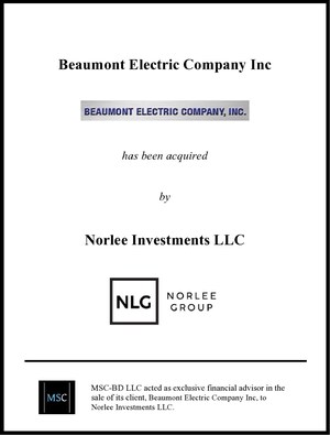 Madison Street Capital Acts as Exclusive Financial Advisor to Beaumont Electric Company, Inc. ("Beaumont Electric") on its Sale to Norlee Group ("NLG")