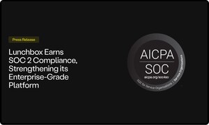 Lunchbox Earns SOC 2 Compliance, Strengthening Its Enterprise-Grade Platform