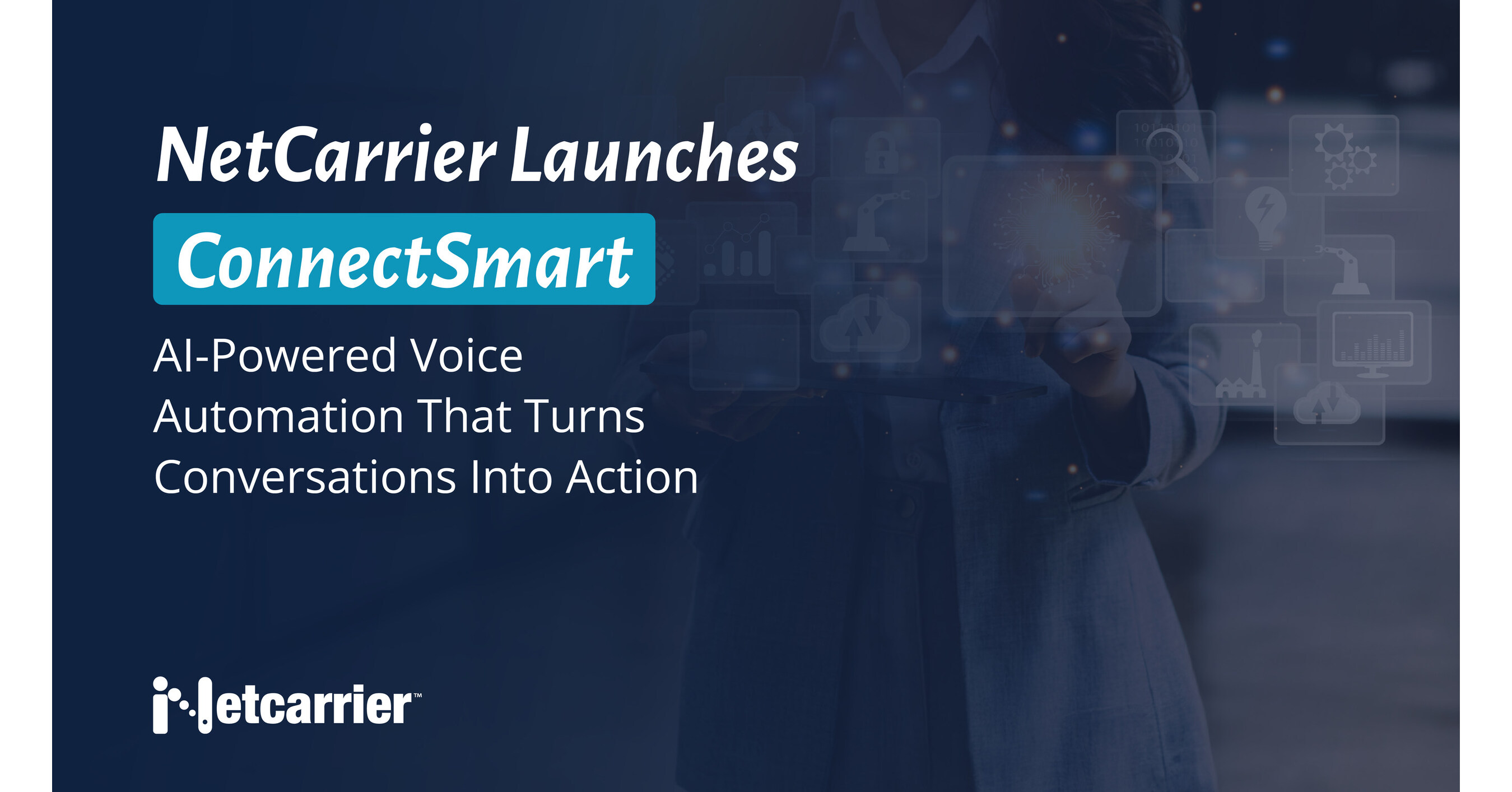 NetCarrier Unveils ConnectSmart: Customer-Centric Conversations & Workflow Automations