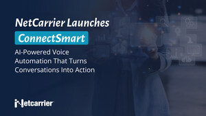NetCarrier Unveils ConnectSmart: Customer-Centric Conversations &amp; Workflow Automations