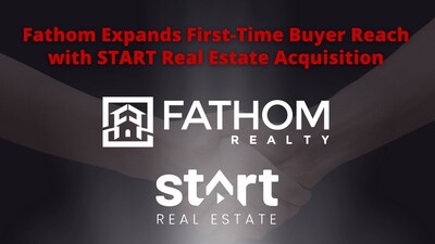 Fathom expands First-Time Buyer Reach with START Real Estate Acquisition.
