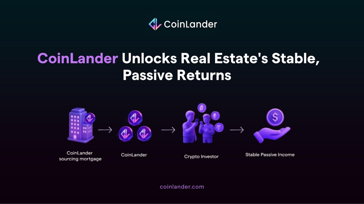 CoinLander Launches RWA Platform, Unlocking Stable Returns from Tokenized  Real Estate Mortgages