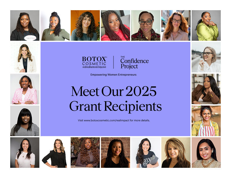 The Confidence Project by BOTOX® Cosmetic (onabotulinumtoxinA) unveils this year’s grant recipients. Please visit botoxcosmetic.com for Boxed Warning and Medication Guide.