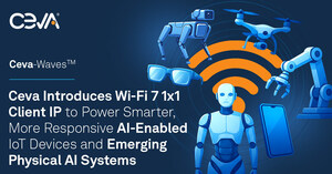 Ceva Introduces Wi-Fi 7 1x1 Client IP to Power Smarter, More Responsive AI-Enabled IoT Devices and Emerging Physical AI Systems