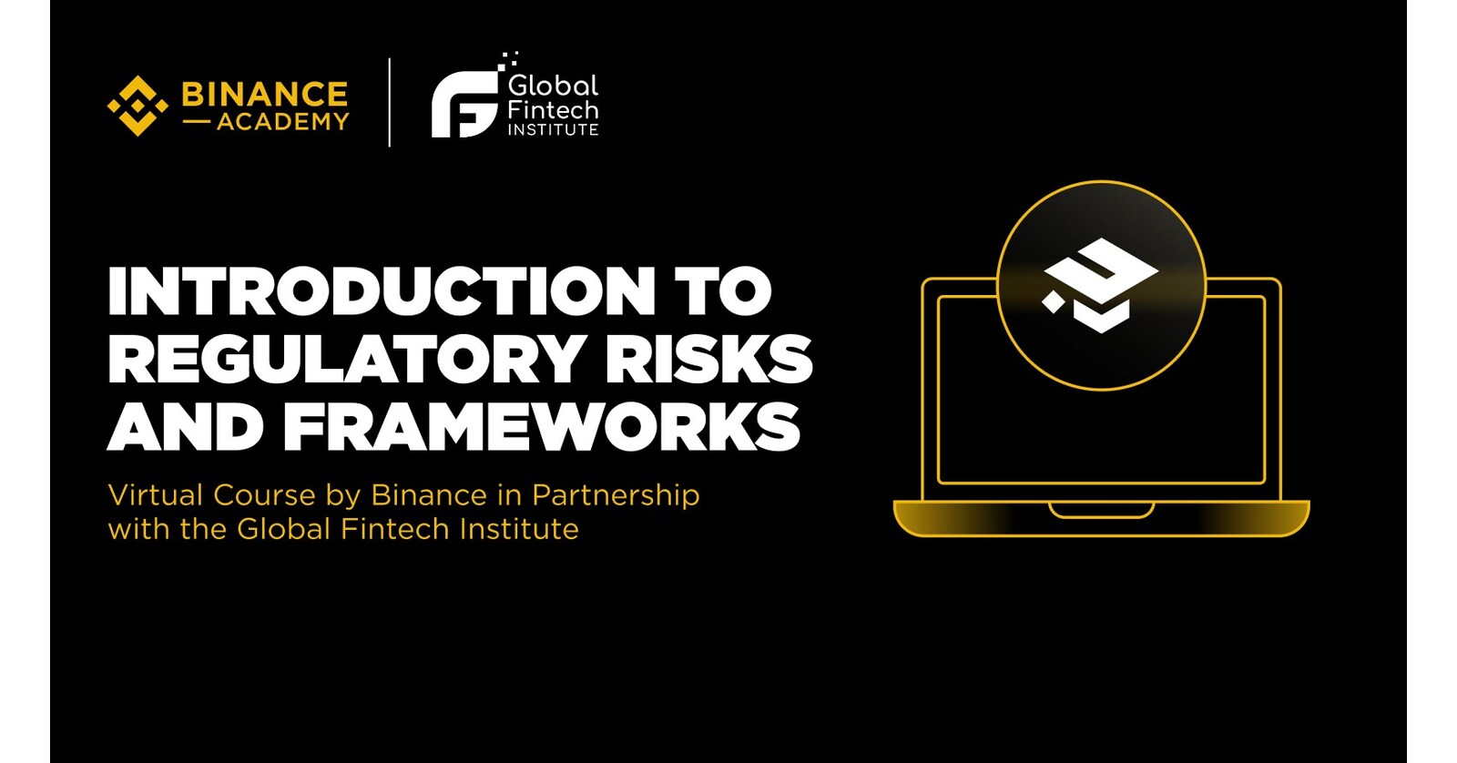 Binance Academy and Global Fintech Institute Launch ‘Introduction to Regulatory Risks and Frameworks’