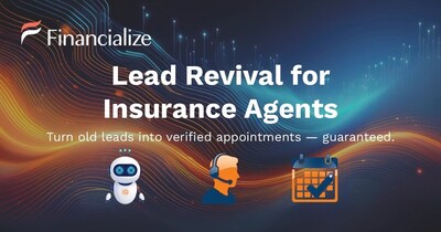 Financialize’s new Lead Revival platform helps insurance agents transform old or unworked leads into verified, show-ready appointments—guaranteed. Combining conversational AI with live, U.S.-based verification, Lead Revival delivers real conversations, higher ROI, and measurable growth for agents nationwide. Financialize’s new Lead Revival platform helps insurance agents transform old or unworked leads into verified, show-ready appointments—guaranteed. Combining conversational AI with live, U.S.-based verification, Lead Revival delivers real conversations, higher ROI, and measurable growth for agents nationwide.