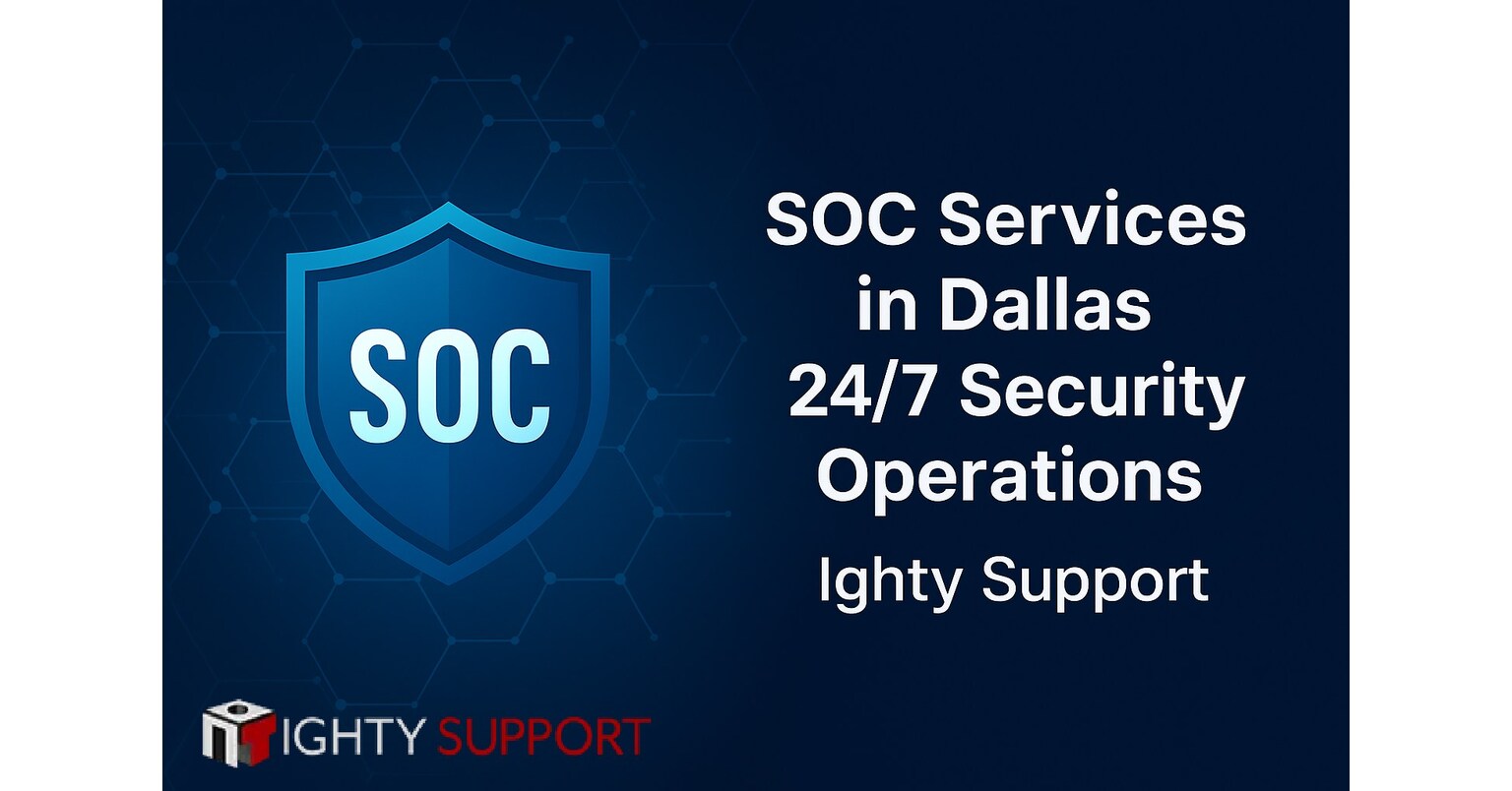 Ighty Support Expands Core Offerings with SOC and MDR Services to Strengthen Cybersecurity for Dallas Businesses